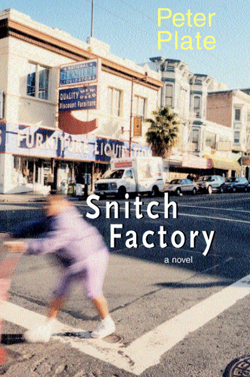 Snitch Factory (A Novel) by Peter Plate, 9781583222584