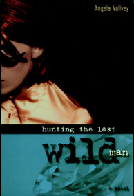 Hunting the Last Wild Man by Angela Vallvey, Margaret Jull Costa, 9781583224885