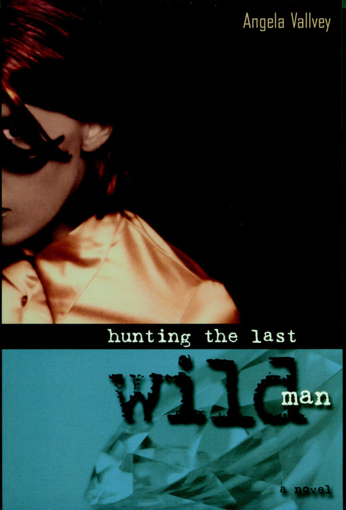 Hunting the Last Wild Man by Angela Vallvey, Margaret Jull Costa, 9781583224885