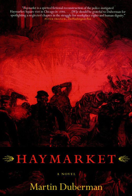 Haymarket (A Novel) by Martin Duberman, 9781583226711