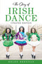 The Story of Irish Dance - 9781493066124 by Helen Brennan, 9781493066124