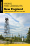 Hiking Fire Lookouts New England by Mark Aiken, 9781493065448