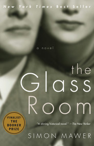 The Glass Room (A Novel) by Simon Mawer, 9781590513965