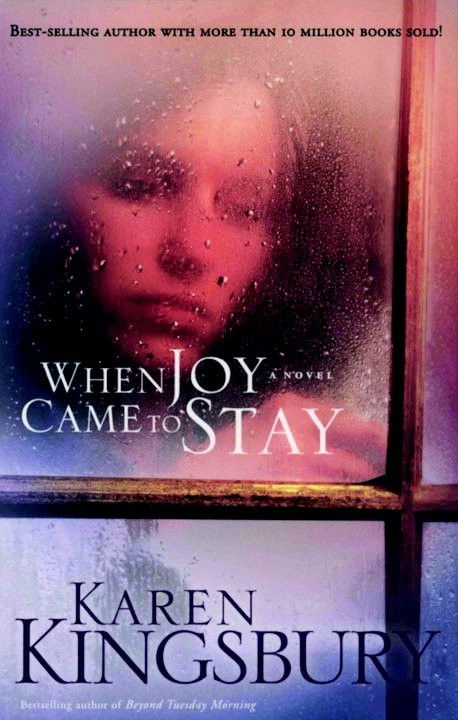 When Joy Came to Stay by Karen Kingsbury, 9781590527511