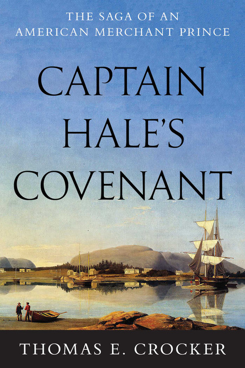 Captain Hale's Covenant by Thomas E. Crocker, 9781493066216