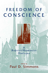 Freedom of Conscience (A Baptist/Humanist Dialogue) by Paul D. Simmons, 9781573927666