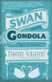 The Swan Gondola (A Novel) by Timothy Schaffert, 9781594633430