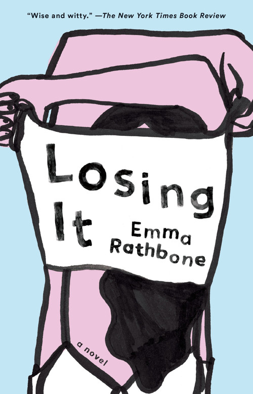 Losing It (A Novel) by Emma Rathbone, 9781594634789