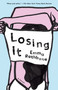 Losing It (A Novel) by Emma Rathbone, 9781594634789
