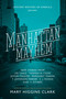Manhattan Mayhem (New Crime Stories from Mystery Writers of America New Crime Stories from Mystery Writers of America) by Mary Higgins Clark, Lee Child, Jeffery Deaver, Thomas H. Cook, T. Jefferson Parker, 9781594748943