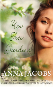Yew Tree Gardens by Anna Jacobs, 9780749025090