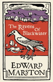 The Ravens of Blackwater - 9780749025496 by Edward Marston, 9780749025496