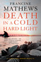 Death in a Cold Hard Light by Francine Mathews, 9781616957568