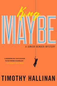 King Maybe by Timothy Hallinan, 9781616958022