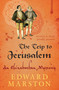 The Trip to Jerusalem by Edward Marston, 9780749010232