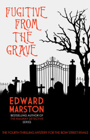 Fugitive from the Grave by Edward Marston, 9780749023515
