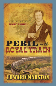 Peril on the Royal Train by Edward Marston, 9780749012496