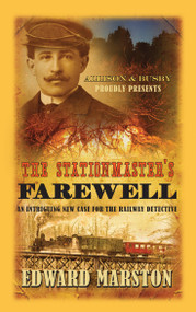The Stationmaster's Farewell by Edward Marston, 9780749013066