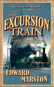 The Excursion Train by Edward Marston, 9780749082376