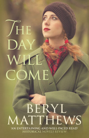 The Day Will Come by Beryl Matthews, 9780749019921