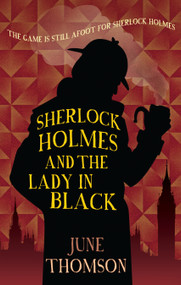 Sherlock Holmes and the Lady in Black by June Thomson, 9780749019976