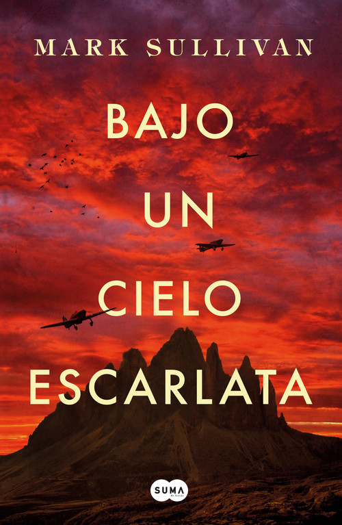Bajo un cielo escarlata / Beneath a Scarlet Sky (Spanish Edition) by Mark Sullivan, 9781644730010