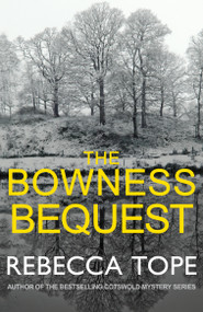 The Bowness Bequest by Rebecca Tope, 9780749021597