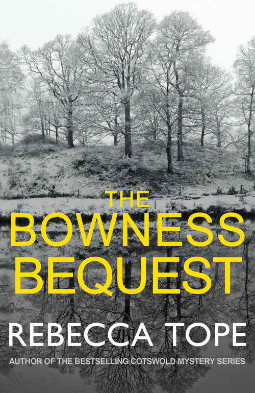The Bowness Bequest by Rebecca Tope, 9780749021597