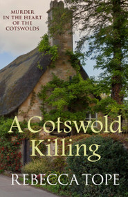 A Cotswold Killing by Rebecca Tope, 9780749021832