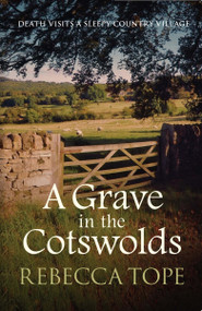 A Grave in the Cotswolds by Rebecca Tope, 9780749021962