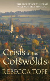 Crisis in the Cotswolds - 9780749023386 by Rebecca Tope, 9780749023386