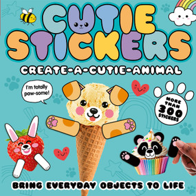 Create-a-Cutie Animal (Bring Everyday Objects to Life. More than 300 Stickers!) by Danielle McLean, Agathe Hiron, 9781664340183
