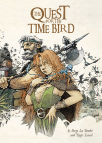 The Quest For The Time Bird by Serge Le Tendre, Régis Loisel, 9781782763628