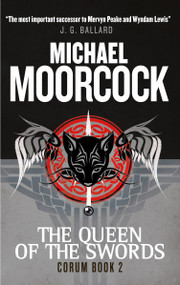Corum - The Queen of The Swords (The Eternal Champion) by Michael Moorcock, 9781783291670