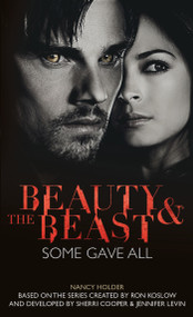 Beauty & the Beast: Some Gave All by Nancy Holder, 9781783292202