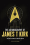 The Autobiography of James T. Kirk by David A. Goodman, Russell Walks, 9781783297481