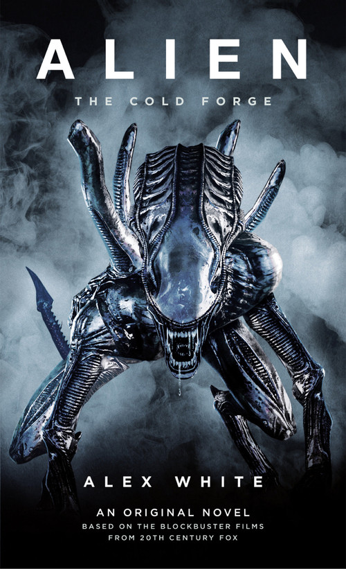 Alien: The Cold Forge by Alex White, 9781785651946