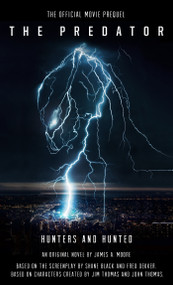 The Predator: Hunters And Hunted Official Movie Prequel by James A. Moore, 9781785654268