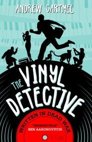 Written in Dead Wax (The First Vinyl Detective Mystery) by Andrew Cartmel, 9781785655975