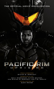 Pacific Rim Uprising - Official Movie Novelization by Alex Irvine, 9781785657689