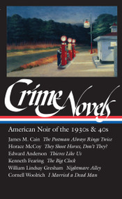Crime Novels: American Noir of the 1930s & 40s by Robert Polito, 9781883011468