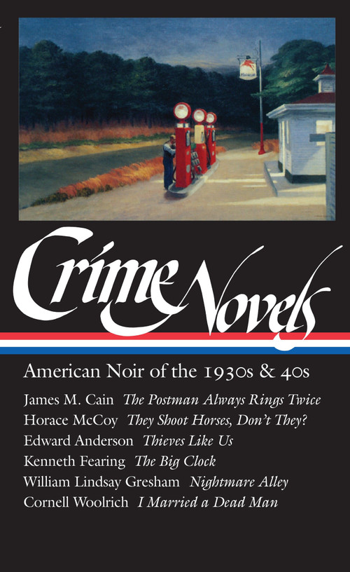 Crime Novels: American Noir of the 1930s & 40s by Robert Polito, 9781883011468