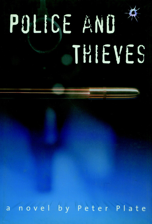 Police and Thieves (A Novel) by Peter Plate, 9781888363951