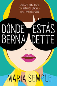 Dónde estás, Bernadette / Where'd You Go, Bernardette (Spanish Edition) by Maria Semple, 9781947783645