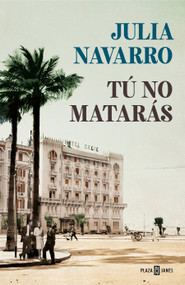 Tú no matarás / You Shall Not Kill (Spanish Edition) by Julia Navarro, 9781949061482