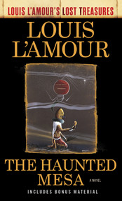 The Haunted Mesa (Louis L'Amour's Lost Treasures) (A Novel) by Louis L'Amour, 9781984817877