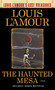 The Haunted Mesa (Louis L'Amour's Lost Treasures) (A Novel) by Louis L'Amour, 9781984817877