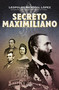 Secreto Maximiliano / Secret Maximiliano (Spanish Edition) by Leopoldo Mendivil Lopez, 9786073181969