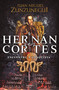 Hernán Cortés (Spanish Edition) by Juan Miguel Zunzunegui, 9786073195102