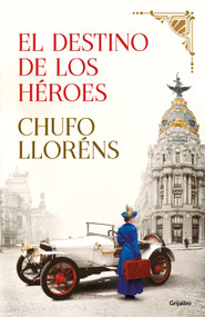 El destino de los héroes / Heroes Destiny (Spanish Edition) by Chufo Lloréns, 9788425358210